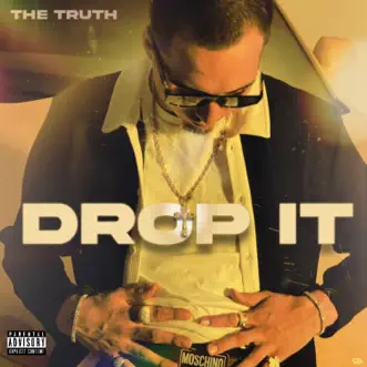 Drop It - Single by The Truth album reviews, ratings, credits