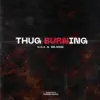 Thug Burning (feat. HOA & MR.N9NE) - Single album lyrics, reviews, download
