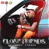 Close Friends - Single album lyrics, reviews, download