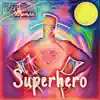 Superhero - Single album lyrics, reviews, download