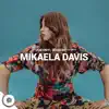 Mikaela Davis OurVinyl Sessions - EP album lyrics, reviews, download