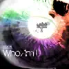 Who Am I (feat. Jordan~Jay) - Single album lyrics, reviews, download