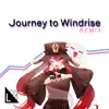 Journey to Windrise (Remix) [feat. aadajuulia & DraGonis] - Single album lyrics, reviews, download
