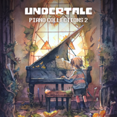 Undertale Piano Collections 2 - デヴィッド・ピーコック, Augustine Mayuga Gonzales & Toby Fox