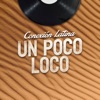 Un Poco Loco