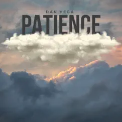 Patience - Single by Dan Vega album reviews, ratings, credits