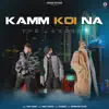 Kamm Koi Na - Single album lyrics, reviews, download