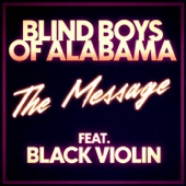 The Blind Boys of Alabama - The Message (feat. Black Violin)