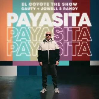 Payasita - Single by El Coyote The Show, Cauty & Jowell & Randy album reviews, ratings, credits