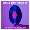 This Is How We Do It - Single