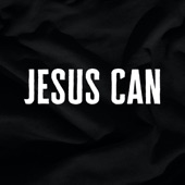 Jesus Can (Radio Version) artwork