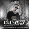 Rave Sem Limite (Mansão Funk Rave) [feat. Mc Kitinho, MC Gui Andrade, MC Igão, DJ Tezinho, DJ Ery, Megabaile do Areias, Dj W-Beatz, GP DA ZL, JC no beat & DJ Douglinhas] - Single album lyrics, reviews, download