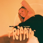 Naliya - Trippin' (with Tay Money)