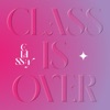 CLASS IS OVER - EP