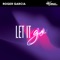 Let It Go - Roger Garcia lyrics