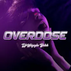 Overdose - Single by Dj Hüseyin Belek album reviews, ratings, credits