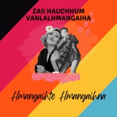 Hmangaihte Hmangaihna (feat. Zaii Hauchhum & Vanlalhmangaiha) artwork