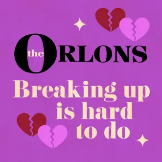 Breaking Up Is Hard To Do - EP by The Orlons album reviews, ratings, credits