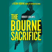 Robert Ludlum's The Bourne Sacrifice (Unabridged) - Brian Freeman Cover Art
