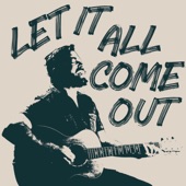 Aaron Howard - Let It All Come Out