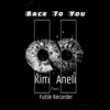 Back to You (feat. Futile Recorder) - Single