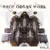 Stream & download Bach Organ Work, Vol. 6