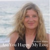 Are You Happy, My Love - Single