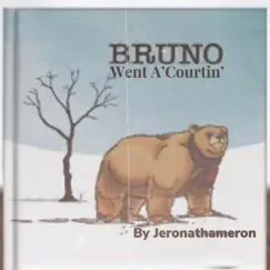 Bruno Went a'Courtin' - Single by Jeronathameron album reviews, ratings, credits