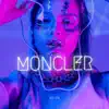 Moncler - Single album lyrics, reviews, download