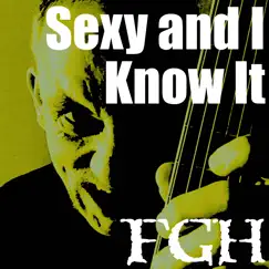 Sexy and I Know It (Acoustic Old - School Country Cover) - Single by Furious George Hartwig album reviews, ratings, credits