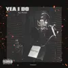 Stream & download Yea I Do - Single