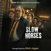Mick Jagger - Strange Game - From The ATV+ Original Series "Slow Horses”