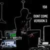 Dont Come (Version 3) - Single album lyrics, reviews, download