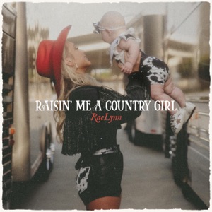 RaeLynn - Raisin' Me a Country Girl - Line Dance Choreographer