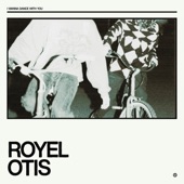 Royel Otis - I Wanna Dance With You