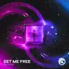 Stream & download Set Me Free - Single