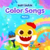 Baby Shark Color Songs (Pt. 1) album lyrics, reviews, download