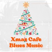 Xmas Cafe Blues Music artwork