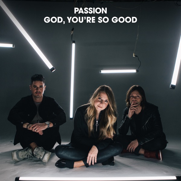 God, You're So Good (feat. Kristian Stanfill & Melodie Malone) [Radio Version] - Single