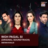 Woh Pagal Si (Official Soundtrack) - Single