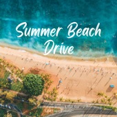 Summer Beach Drive 〜気持ちいい海風とChill Tropical House〜 artwork