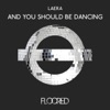 And You Should Be Dancing - Single