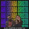 Ahí Estaba Cristo - Single album lyrics, reviews, download