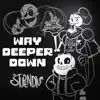 Way Deeper Down - Single album lyrics, reviews, download