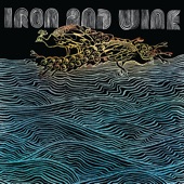 Iron & Wine - Walking Far from Home