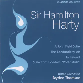 Harty: A John Field Suite by Bryden Thomson & Ulster Orchestra album reviews, ratings, credits