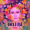 Stream & download Deli İşi