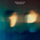 Berlin Bound, Ep. 3 (DJ Mix) artwork