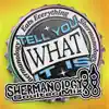 Stream & download Tell You What It Is (Shermanology SoulTec Mix) - Single