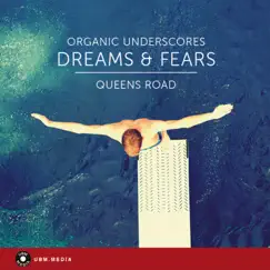 Dreams & Fears - Organic Underscores by Queens Road album reviews, ratings, credits